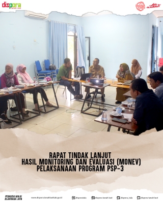 Rapat Tindak Lanjut Hasil Monitoring dan Evaluasi (Monev) Pelaksanaan Program PSP-3