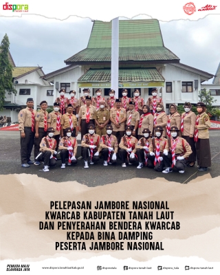 Bupati Tanah Laut Lepas Peserta Jambore Nasional Tahun 2022 Kwartir Cabang Gerakan Pramuka Kabupaten